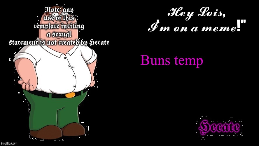 Hecate announcement temp peter | Buns temp | image tagged in hecate announcement temp peter | made w/ Imgflip meme maker