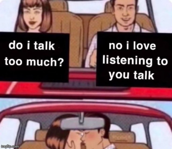 I love listening to only one person here | made w/ Imgflip meme maker