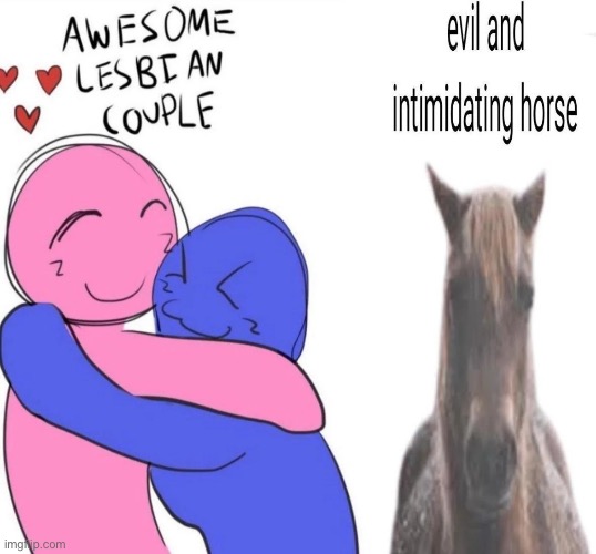 Evil and intimidating horse | image tagged in evil and intimidating horse | made w/ Imgflip meme maker