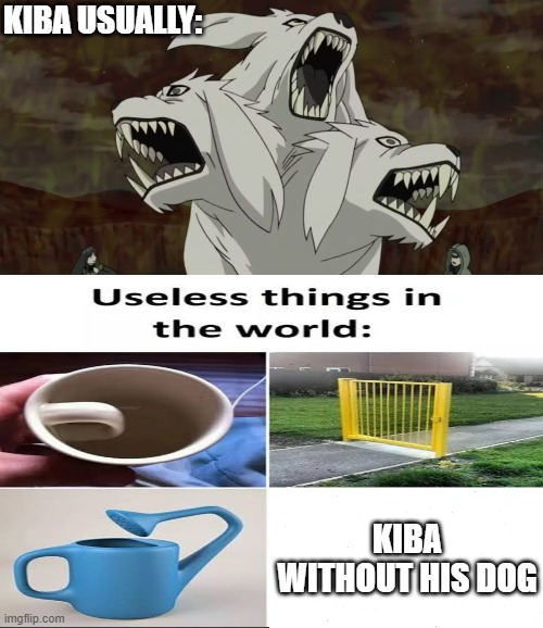 Kiba useless | KIBA USUALLY:; KIBA WITHOUT HIS DOG | image tagged in kiba,useless,naruto,boruto | made w/ Imgflip meme maker
