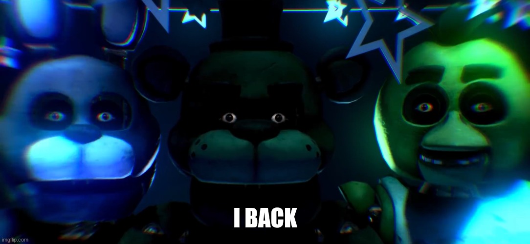 0_0 | I BACK | image tagged in fnaf staring at you | made w/ Imgflip meme maker