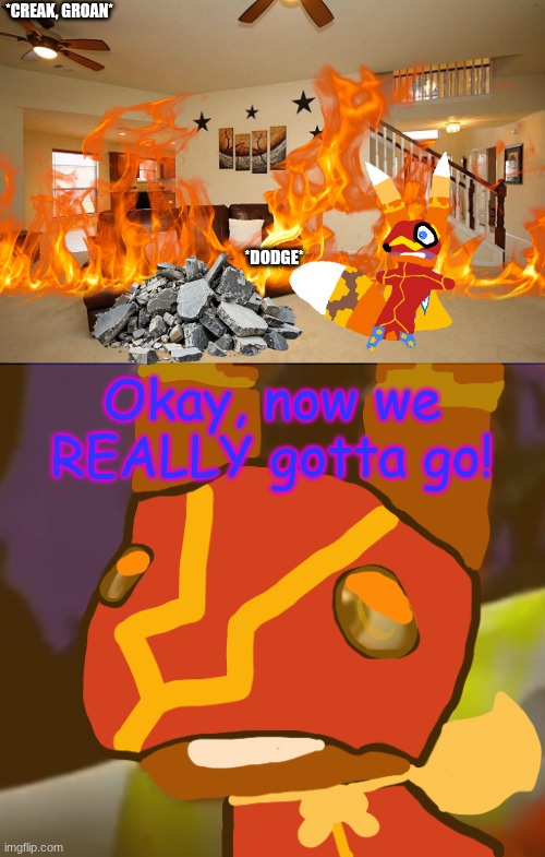 *DODGE* *CREAK, GROAN* Okay, now we REALLY gotta go! | image tagged in living room ceiling fans,super pretztail background | made w/ Imgflip meme maker