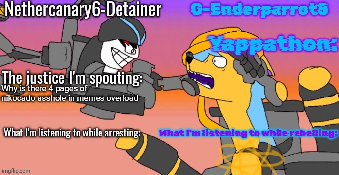 Nethercanary and Enderparrot announcement | Why is there 4 pages of nikocado asshole in memes overload | image tagged in nethercanary and enderparrot announcement | made w/ Imgflip meme maker