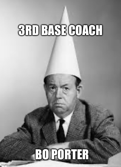 Bo Porter | 3RD BASE COACH; BO PORTER | image tagged in sports | made w/ Imgflip meme maker