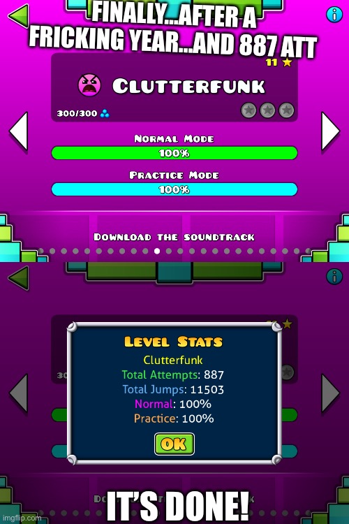 FINALLY…AFTER A FRICKING YEAR…AND 887 ATT; IT’S DONE! | made w/ Imgflip meme maker
