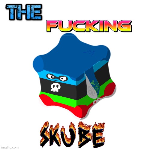 The skube | image tagged in the skube | made w/ Imgflip meme maker