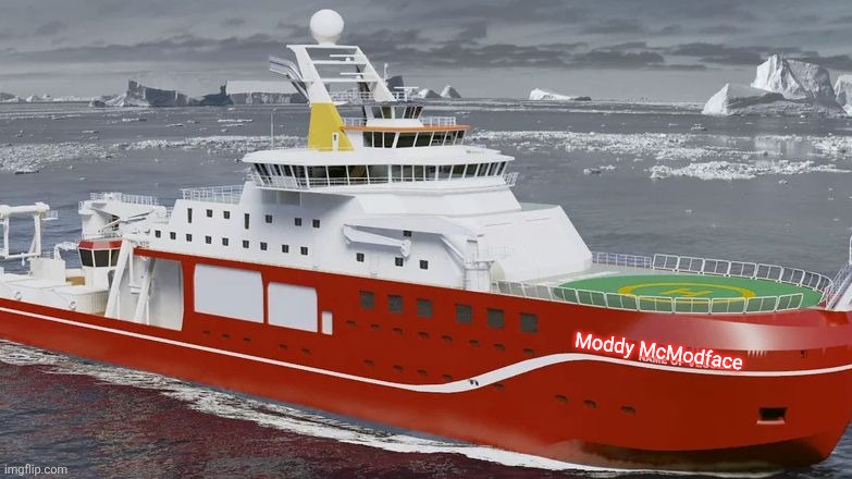 Boaty McBoatface | Moddy McModface | image tagged in boaty mcboatface | made w/ Imgflip meme maker