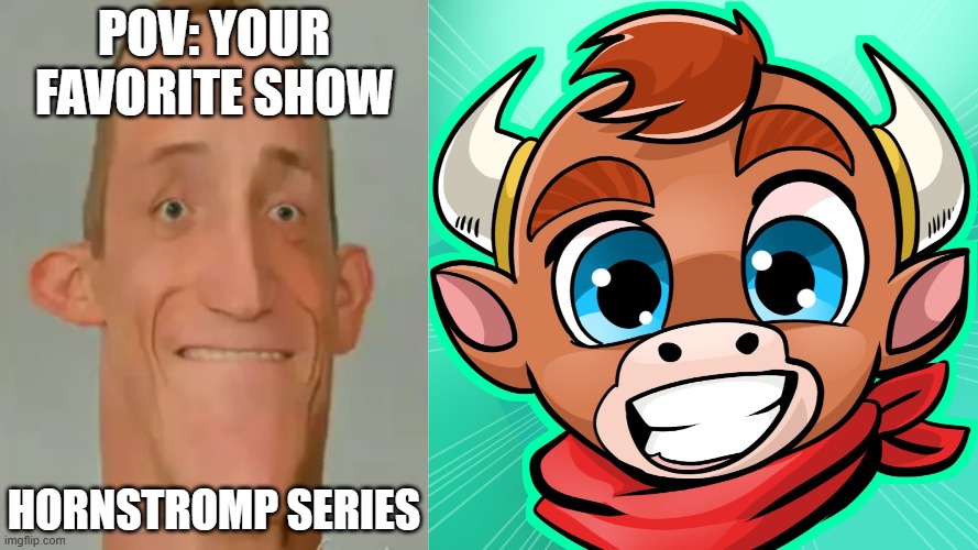 Mr Incredible becoming Loser: Your favorite show (Part 11) | POV: YOUR FAVORITE SHOW; HORNSTROMP SERIES | image tagged in mrdweller phase 7 | made w/ Imgflip meme maker