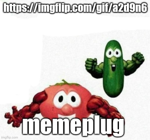 https://imgflip.com/gif/a2d9n6 | https://imgflip.com/gif/a2d9n6; memeplug | image tagged in veggietales muscle | made w/ Imgflip meme maker