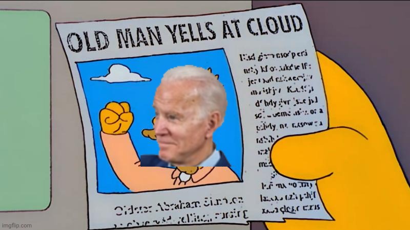 grandpa simpson old man yells at cloud | image tagged in grandpa simpson old man yells at cloud | made w/ Imgflip meme maker
