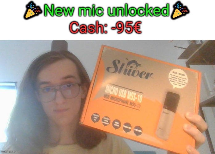 My music gon boost up in quality from now on | 🎉New mic unlocked🎉; Cash: -95€ | made w/ Imgflip meme maker