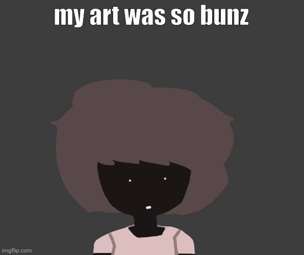 Qhar ben | my art was so bunz | image tagged in qhar ben | made w/ Imgflip meme maker