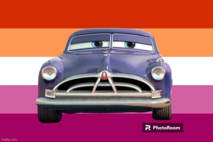 Lesbian Doc Hudson | image tagged in lesbian flag,cars,pixar | made w/ Imgflip meme maker
