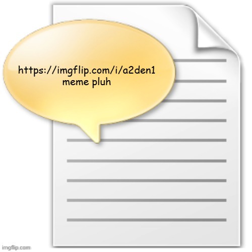 https://imgflip.com/i/a2den1 | https://imgflip.com/i/a2den1
meme pluh | image tagged in tgwesdfx | made w/ Imgflip meme maker