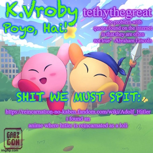 K.Vroby and tethythegreat shared template | https://reincarnation-no-kaben.fandom.com/wiki/Adolf_Hitler
i found an anime where hitler is reincarnated as a loli | image tagged in k vroby and tethythegreat shared template | made w/ Imgflip meme maker