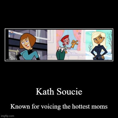The queen of milfs | Kath Soucie | Known for voicing the hottest moms | image tagged in funny,demotivationals,kath soucie,danny phantom,dexters lab,the replacements | made w/ Imgflip demotivational maker