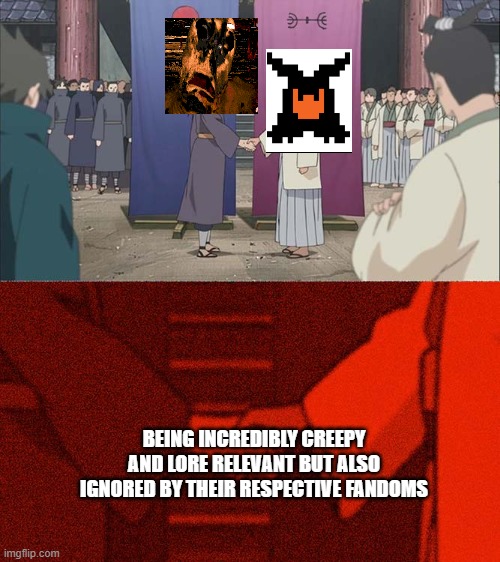_ & ERAM | BEING INCREDIBLY CREEPY AND LORE RELEVANT BUT ALSO IGNORED BY THEIR RESPECTIVE FANDOMS | image tagged in handshake between madara and hashirama,baldi's basics,baldi,deltarune,underrated | made w/ Imgflip meme maker