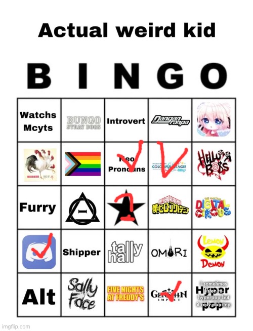 My neo pronouns are (Pee/Poo) | I sometimes listen to hyperpop but it only dubstep | image tagged in actual weird kid bingo | made w/ Imgflip meme maker