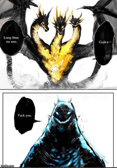 image tagged in godzilla,king ghidorah,memes,shitpost,stand proud | made w/ Imgflip meme maker