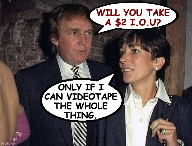 WILL YOU TAKE
A $2 I.O.U? ONLY IF I
CAN VIDEOTAPE
THE WHOLE
THING. | made w/ Imgflip meme maker