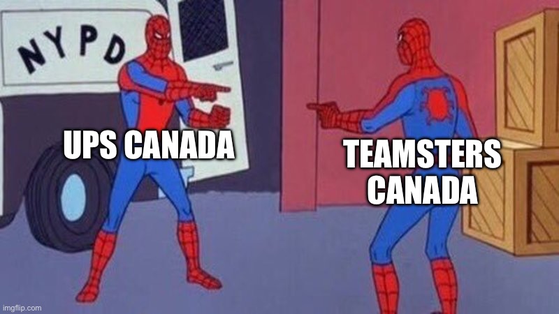 spiderman pointing at spiderman | UPS CANADA; TEAMSTERS CANADA | image tagged in spiderman pointing at spiderman | made w/ Imgflip meme maker