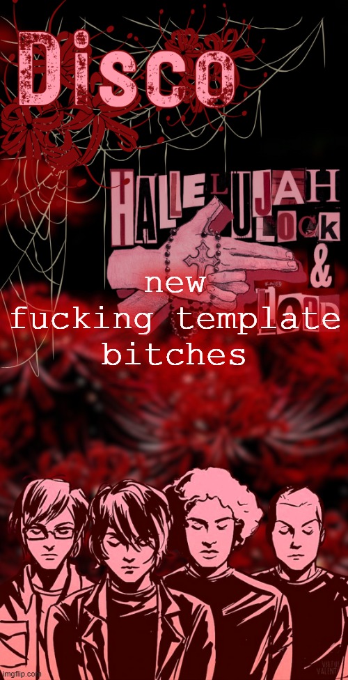disco's red mcr temp | new fucking template bitches | image tagged in disco's red mcr temp | made w/ Imgflip meme maker