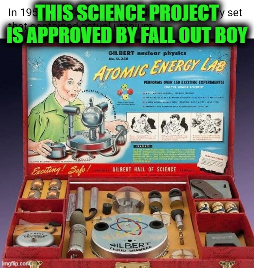 Fallout Guy Science kit | THIS SCIENCE PROJECT IS APPROVED BY FALL OUT BOY | image tagged in fallout,science,radioactive | made w/ Imgflip meme maker