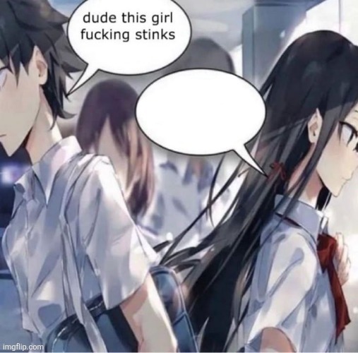 Bae look new temp | image tagged in dude this girl fucking stinks | made w/ Imgflip meme maker