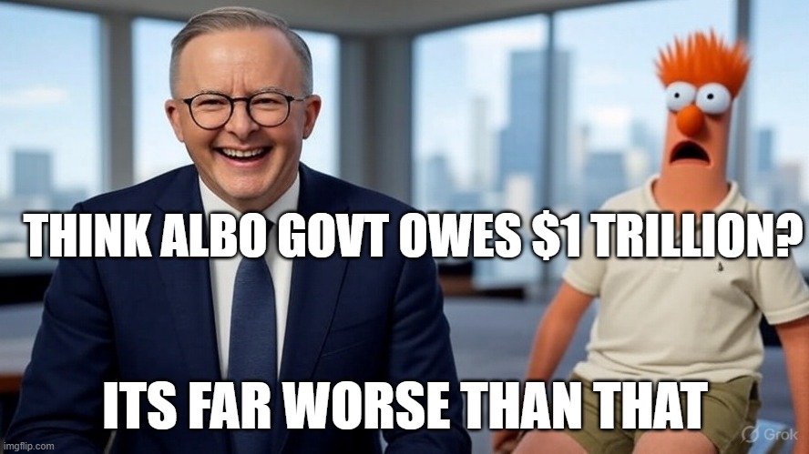 ANDIKA BULLETIN | THINK ALBO GOVT OWES $1 TRILLION? ITS FAR WORSE THAN THAT | image tagged in debt,albo | made w/ Imgflip meme maker