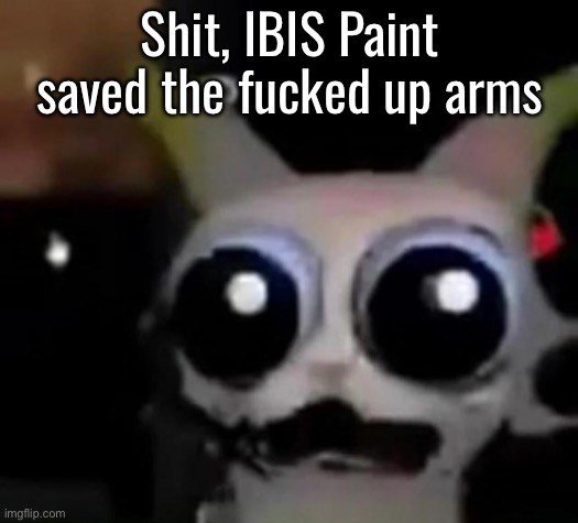 Scared Car | Shit, IBIS Paint saved the fucked up arms | image tagged in scared car | made w/ Imgflip meme maker
