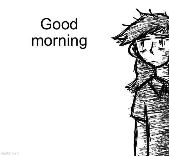 Thousand yard stare Dea | Good morning | image tagged in thousand yard stare dea | made w/ Imgflip meme maker