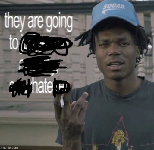 They are going to judge you anyways, so whatever | image tagged in they are going to judge you anyways so whatever | made w/ Imgflip meme maker