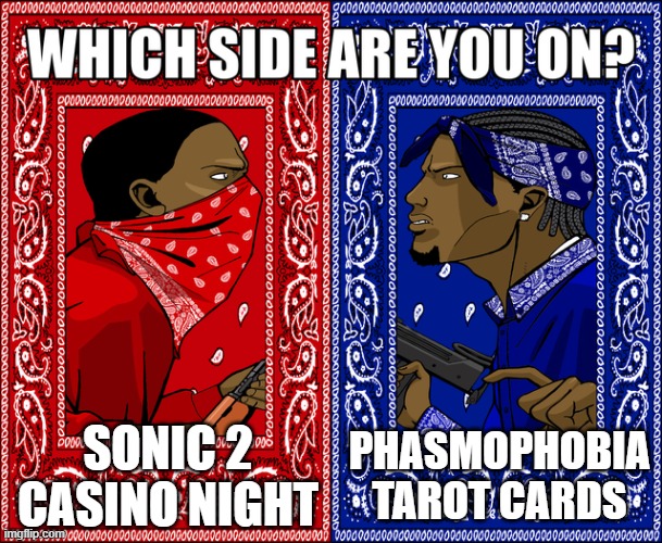 "what does hanged man do?" | SONIC 2 CASINO NIGHT; PHASMOPHOBIA TAROT CARDS | image tagged in which side are you on | made w/ Imgflip meme maker