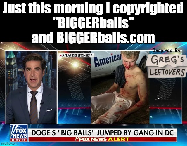 Kid is the kinda hero we need | Just this morning I copyrighted
"BIGGERballs" and BIGGERballs.com | image tagged in big balls meme | made w/ Imgflip meme maker