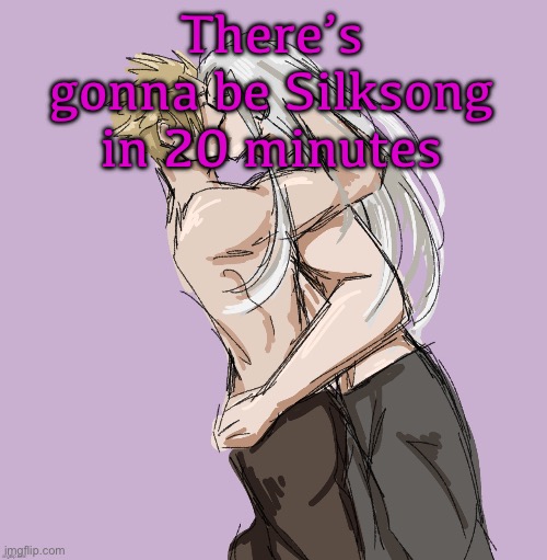 Watching the direct buttass naked | There’s gonna be Silksong in 20 minutes | image tagged in cloud x sephiroth thank you disco | made w/ Imgflip meme maker