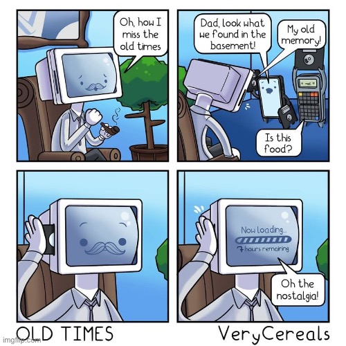Very Cereals | image tagged in comics,verycereals,old times,memory | made w/ Imgflip meme maker