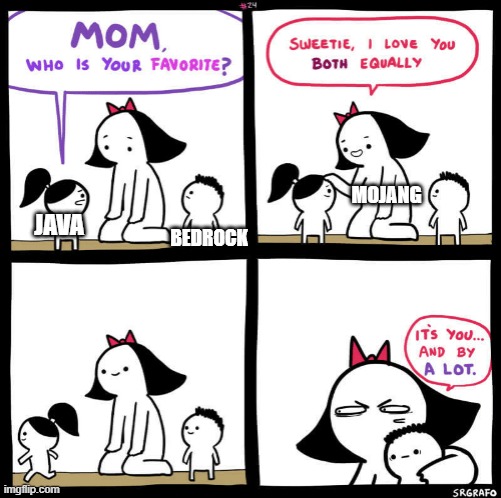 mom who is your favorite | M0JANG; BEDROCK; JAVA | image tagged in mom who is your favorite | made w/ Imgflip meme maker