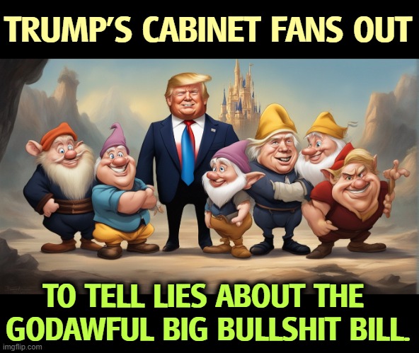TRUMP'S CABINET FANS OUT; TO TELL LIES ABOUT THE 
GODAWFUL BIG BULLSHIT BILL. | image tagged in trump,trump cabinet,liars,big beautiful bill | made w/ Imgflip meme maker