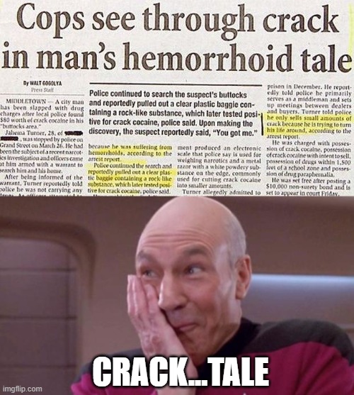 See What? | CRACK...TALE | image tagged in picard oops | made w/ Imgflip meme maker