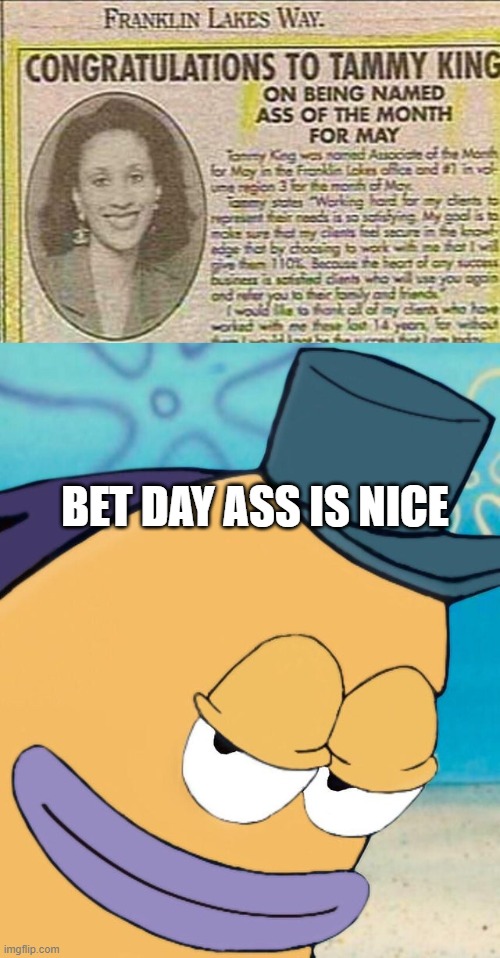 Congratulations | BET DAY ASS IS NICE | image tagged in smirking fish | made w/ Imgflip meme maker