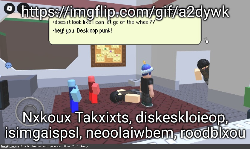 nxkoux@takxixts | https://imgflip.com/gif/a2dywk; Nxkoux Takxixts, diskeskloieop, isimgaispsl, neoolaiwbem, roodblxou | image tagged in block tales | made w/ Imgflip meme maker