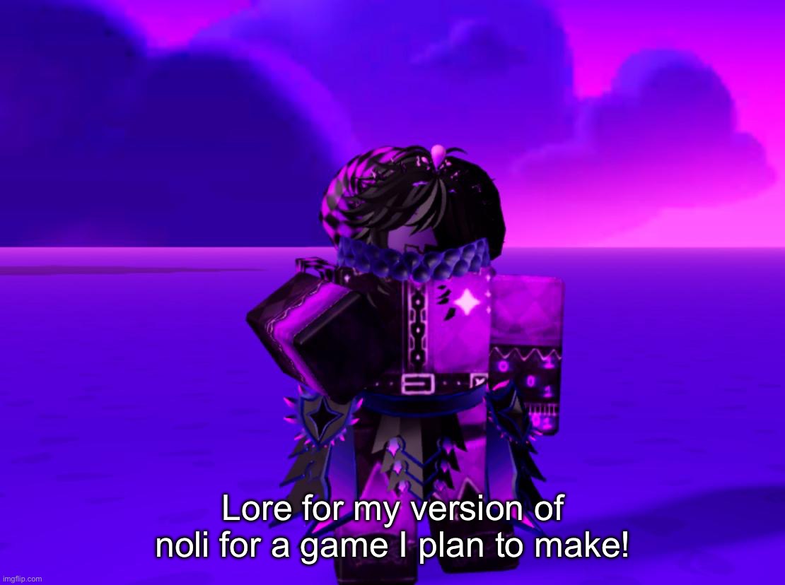 Susie of topic!! | Lore for my version of noli for a game I plan to make! | made w/ Imgflip meme maker