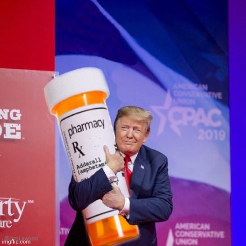 image tagged in addy addict trump | made w/ Imgflip meme maker