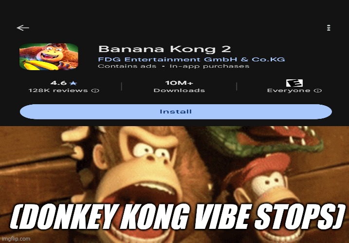 That ain't donkey Kong! | (DONKEY KONG VIBE STOPS) | image tagged in donkey kong country shocked trio,ripoff,donkey kong | made w/ Imgflip meme maker