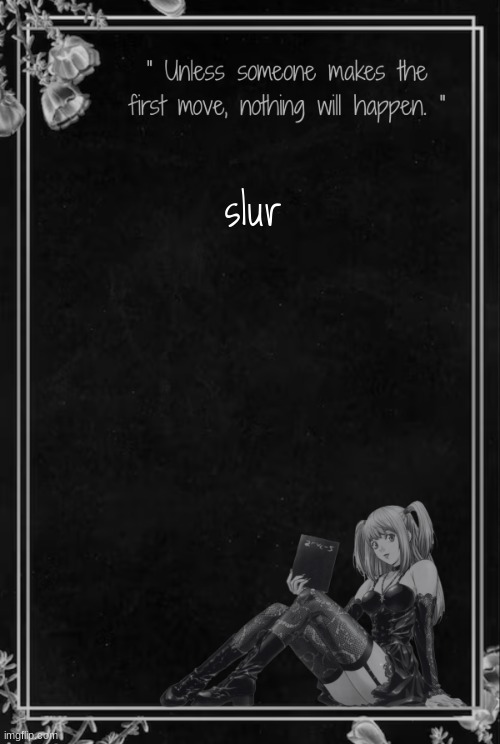Moons Misa Temp | slur | image tagged in moons misa temp | made w/ Imgflip meme maker