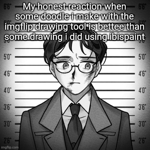 The disappointment | My honest reaction when some doodle i make with the imgflip drawing tool is bettee than some drawing i did using ibispaint | image tagged in shostakovich | made w/ Imgflip meme maker