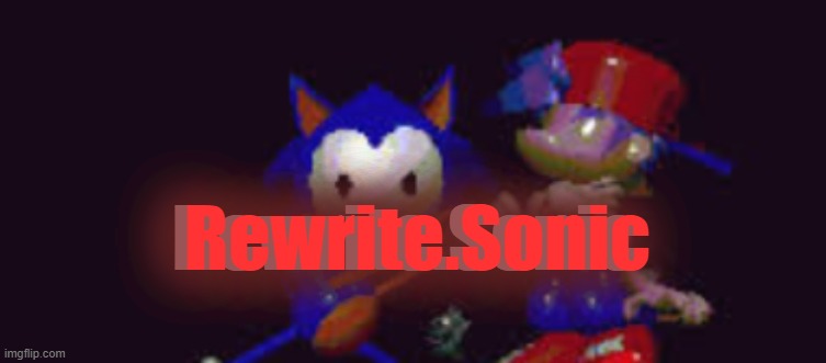 btw feel free to make these your temps | Rewrite.Sonic; Rewrite.Sonic | made w/ Imgflip meme maker