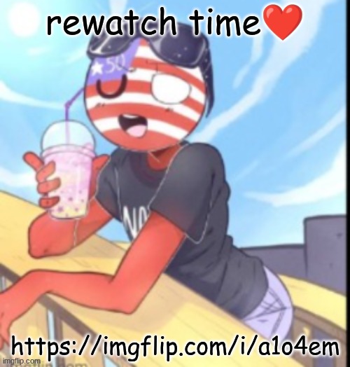 twink 'merica | rewatch time❤; https://imgflip.com/i/a1o4em | image tagged in twink 'merica | made w/ Imgflip meme maker