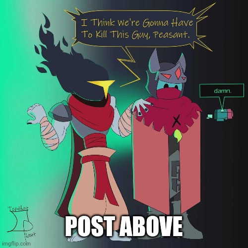POST ABOVE | made w/ Imgflip meme maker