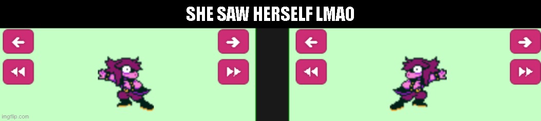 SHE SAW HERSELF LMAO | made w/ Imgflip meme maker